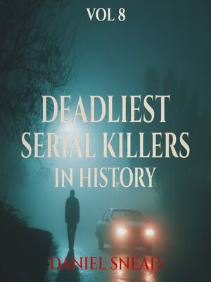 cover image of Deadliest Serial Killers in History, Vol 8